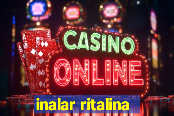 inalar ritalina